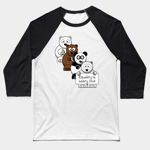 Equality is beary cool Baseball T-Shirt by punderful_day